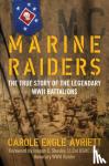 Avriett, Carole Engle - Marine Raiders - The True Story of the Legendary WWII Battalions