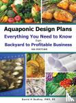 Dudley, David H - Aquaponic Design Plans Everything You Needs to Know