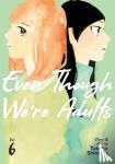 Shimura, Takako - Even Though We're Adults Vol. 6