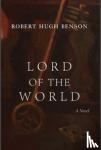 Benson, Robert Hugh - Lord of the World