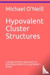 O'Neill, Michael - Hypovalent Cluster Structures - a programmed approach to solving problems using Wade's Rules