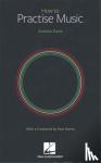 - How to Practise Music