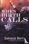 Berry, Sekesa - When Birth Calls
