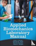 Garner, John C., Allen, Charles, Chander, Harish, Knight, Adam C. - Applied Biomechanics Lab Manual