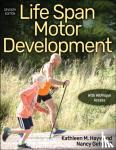 Haywood, Kathleen M., Getchell, Nancy - Life Span Motor Development