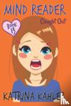 Kahler, Katrina - MIND READER - Book 13