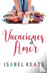 Keats, Isabel - Vacaciones al amor