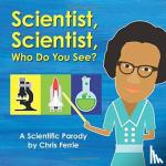 Ferrie, Chris - Scientist, Scientist, Who Do You See?