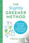 Harris, Tonya - The Slightly Greener Method