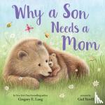 Lang, Gregory, Hill, Susanna Leonard - Why a Son Needs a Mom