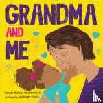 Weatherford, Carole Boston - Grandma and Me