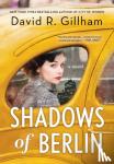 Gillham, David R. - Shadows of Berlin - A Novel