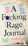 Michaels, Olive - A F*cking Rage Journal