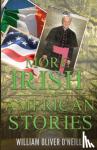 O'Neill, William Oliver - More Irish and American Stories