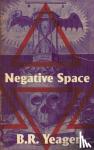 Yeager, B R - Negative Space