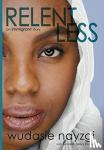 Nayzgi, Wudasie, Howe, Kenneth James - Relentless, An Immigrant Story - One Woman's Decade-Long Fight To Heal A Family Torn Apart By War, Lies, And Tyranny
