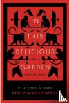 Pietras, Seth Thomas Thomas - In This Delicious Garden - Or, Les Enfants du Paradis (a Novel about Chamonix)