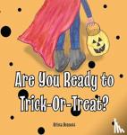 Bennett, Krista - Are You Ready to Trick-Or-Treat?
