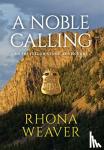 Weaver, Rhona - A Noble Calling