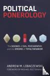 Lobaczewski, Andrew M - Political Ponerology - The Science of Evil, Psychopathy, and the Origins of Totalitarianism