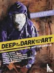 URELLA, MATTEO - Deep In The Dark With The Art - Conversations With The Creators Behind The Best Cover Art From the Wu-Tang Clan and Their Killa Beez Affiliates