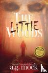 Mock, A G - The Little Woods - Book One of the New Apocrypha