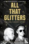 Torem, Lisa, Cherry, Ava - All That Glitters - The Ava Cherry Story