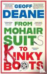 Deane, Geoff - From Mohair Suits to Kinky Boots - How Music, Clothes and Going Out Shaped My Life and Upset My Mother
