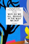 O'Connor, S. S. - WHY DO WE ALL BEHAVE THE WAY WE DO?