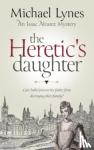 Lynes, Michael - The Heretic's Daughter