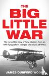 Dunford Wood, James - The Big Little War