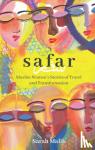 Malik, Sarah - Safar: Muslim Women's Stories of Travel and Transformation