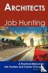 Gladwell, Stephen - Architects - Job Hunting - A Practical Manual for Job-Hunters and Career Changers