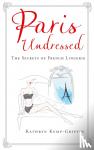 Kemp-Griffin, Kathryn - Paris Undressed