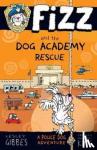 Gibbes, Lesley - Fizz and the Dog Academy Rescue