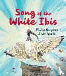 Gwynne, Phillip, Anelli, Liz - Song of the White Ibis