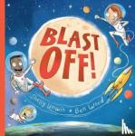 Unwin, Shelly, Wood, Ben - Blast Off!