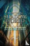 Spencer, Liv - Navigating the Shadow World - The Unofficial Guide to Cassandra Clare's the Mortal Instruments