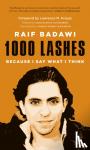 Badawi, Raif - 1000 Lashes - Because I Say What I Think
