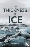 Beirne, Gerard - The Thickness of Ice