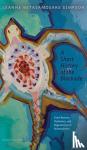 Simpson, Leanne Betasamosake - A Short History of the Blockade - Giant Beavers, Diplomacy, and Regeneration in Nishnaabewin
