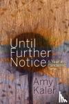 Kaler, Amy (Professor, Department of Sociology, University of Alberta) - Until Further Notice
