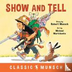 Munsch, Robert - Show and Tell