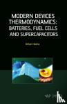 Hoxha, Dritan - Modern Devices Thermodynamics - Batteries, Fuel Cells and Supercapacitors