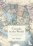 Tyler A Shipley - Canada in the World - Settler Capitalism and the Colonial Imagination