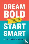 Tsoir, Tatiana - Dream Bold, Start Smart