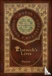 Plutarch - Plutarch's Lives, The Complete 48 Biographies (Royal Collector's Edition) (Case Laminate Hardcover with Jacket)