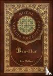 Wallace, Lew - Ben-Hur (Royal Collector's Edition) (Case Laminate Hardcover with Jacket)