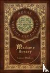 Flaubert, Gustave - Madame Bovary (Royal Collector's Edition) (Case Laminate Hardcover with Jacket)