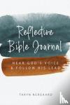 Nergaard, Taryn - Reflective Bible Journal - Hear God's Voice and Follow His Lead